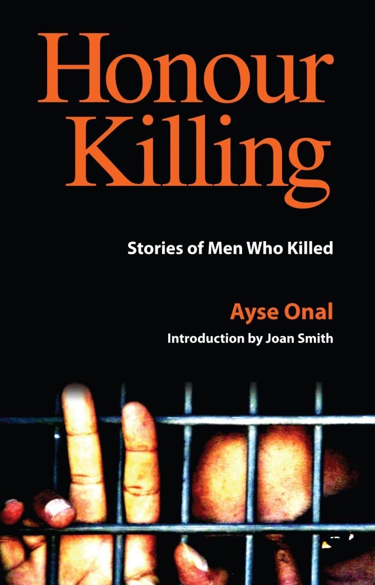 Honour Killing: Stories of Men Who Killed Law