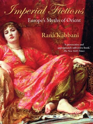 Imperial Fictions: Europe's Myths of Orient General education