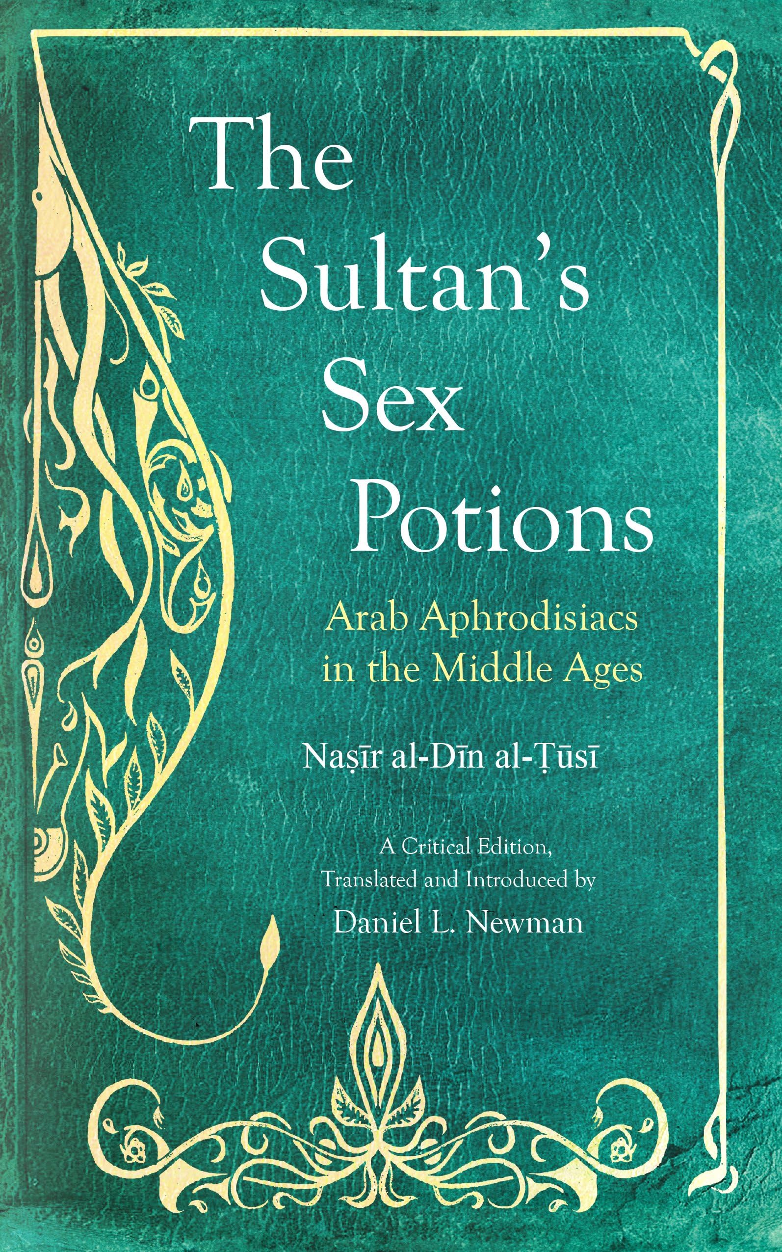The Sultan's Sex Potions: Arab Aphrodisiacs in the Middle Ages Contemporary literature