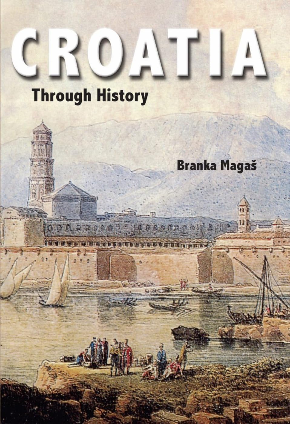 Croatia Through History: The Making of a European State book