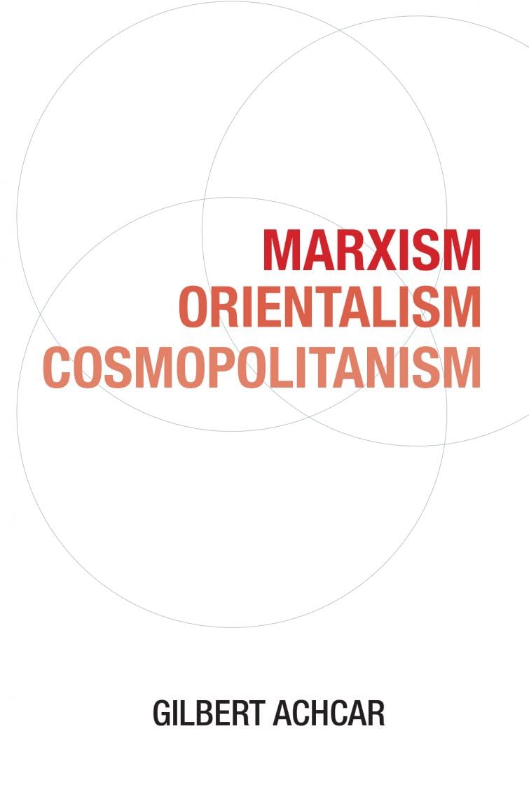 Achcar, G: Marxism, Orientalism, Cosmopolitanism book
