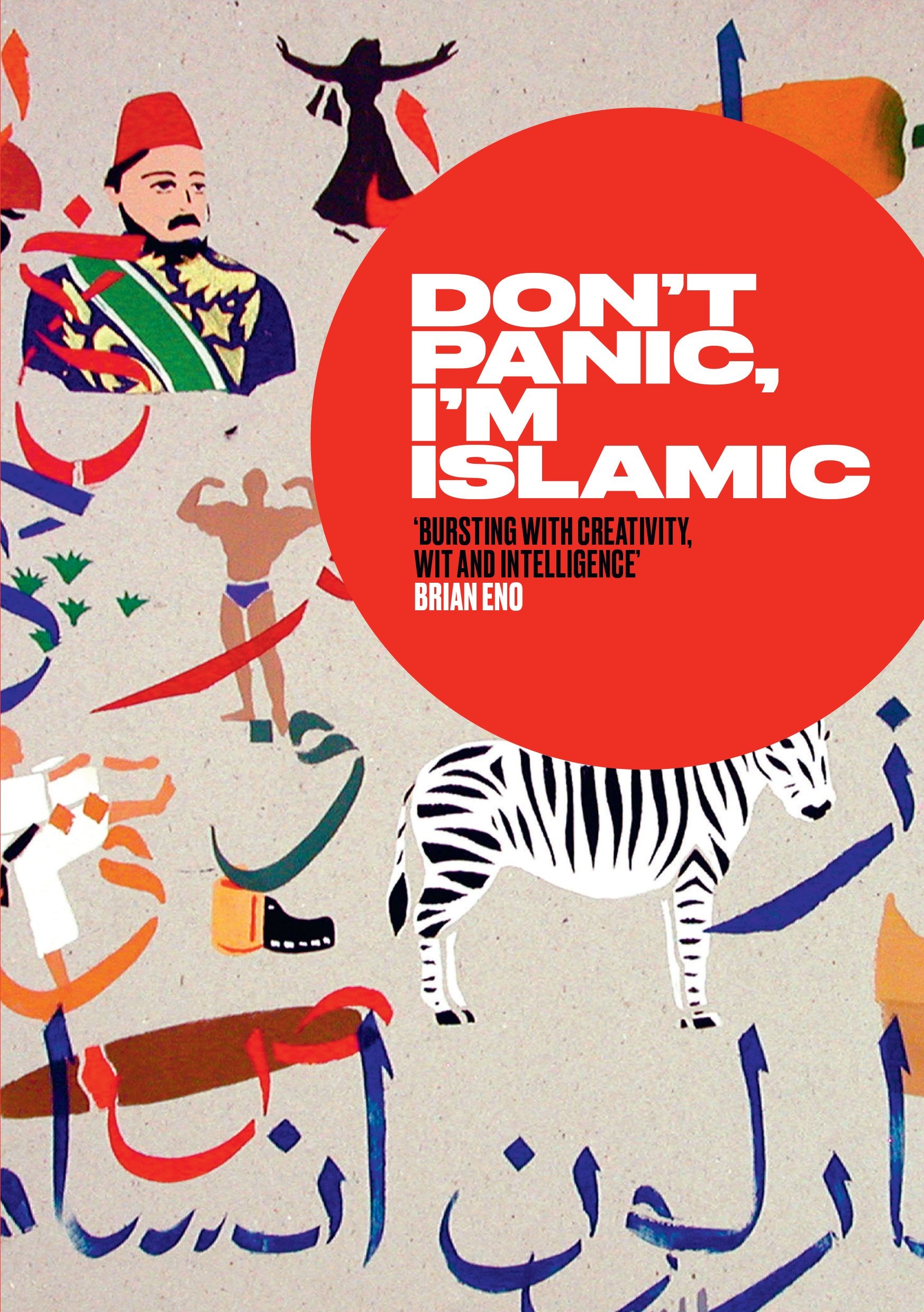 Don't Panic, I'm Islamic: How to Stop Worrying and Learn to Love the Alien Next Door: Words and Pictures on How to Stop Worrying and Learn to Love the Neighbour Next Door Social Sciences