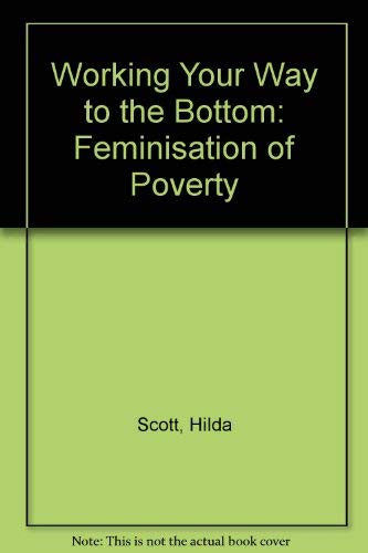 Working Your Way to the Bottom: The Feminization of Poverty: Feminisation of Poverty Books
