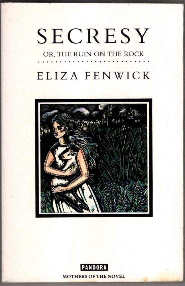 Secresy or: The Ruin on the Rock (Mothers of the Novel) Books