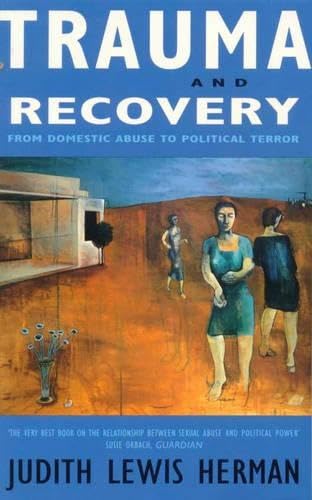 Trauma and Recovery: From Domestic Abuse to Political Terror book