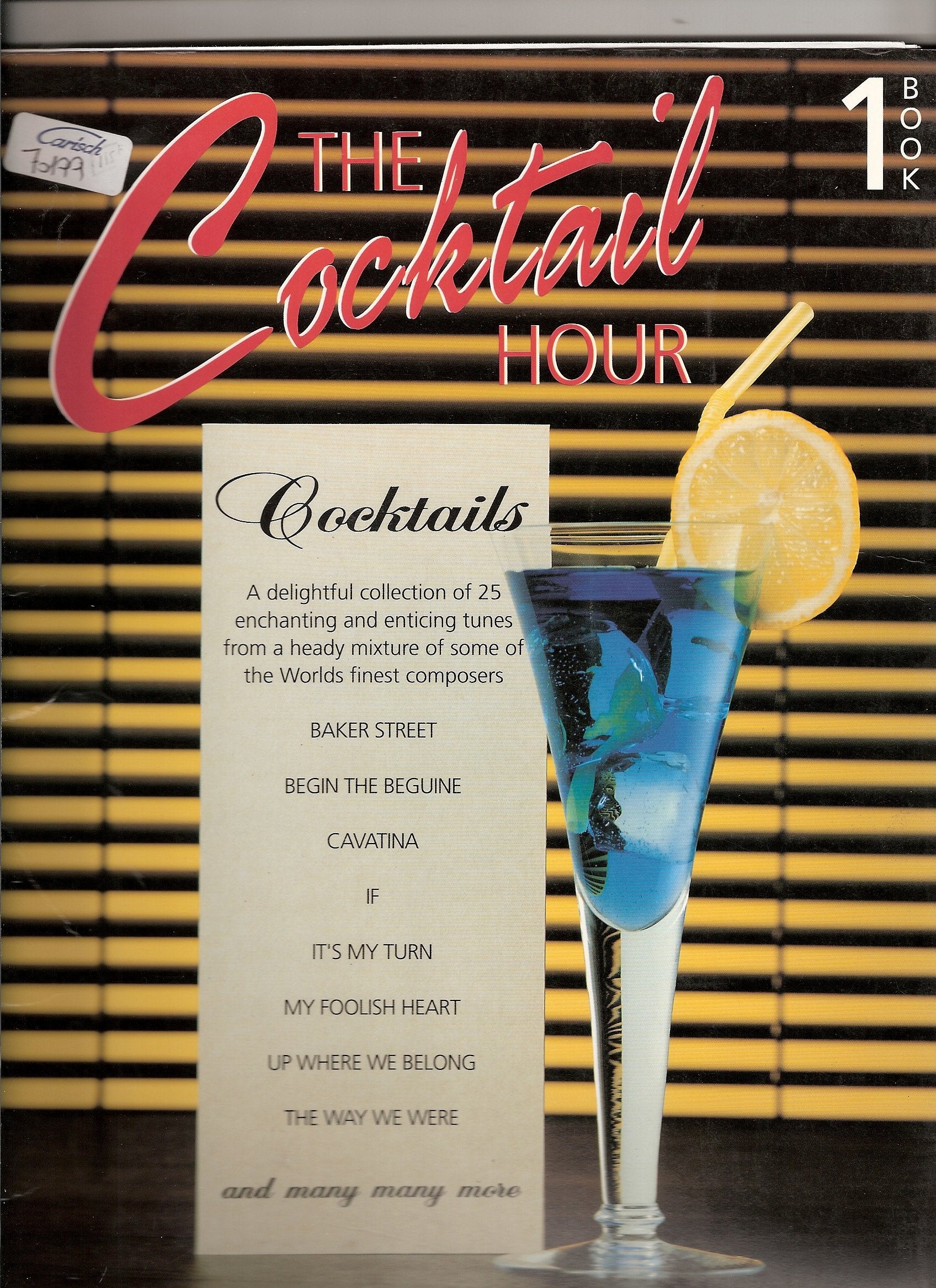 Cocktail Hour: Bk. 1: A Delightful Collection of 25 Enchanting and Enticing Tunes from a Heady Mixture of Some of the World's Finest Composers ... of Some of the World's Finest Composers) Books
