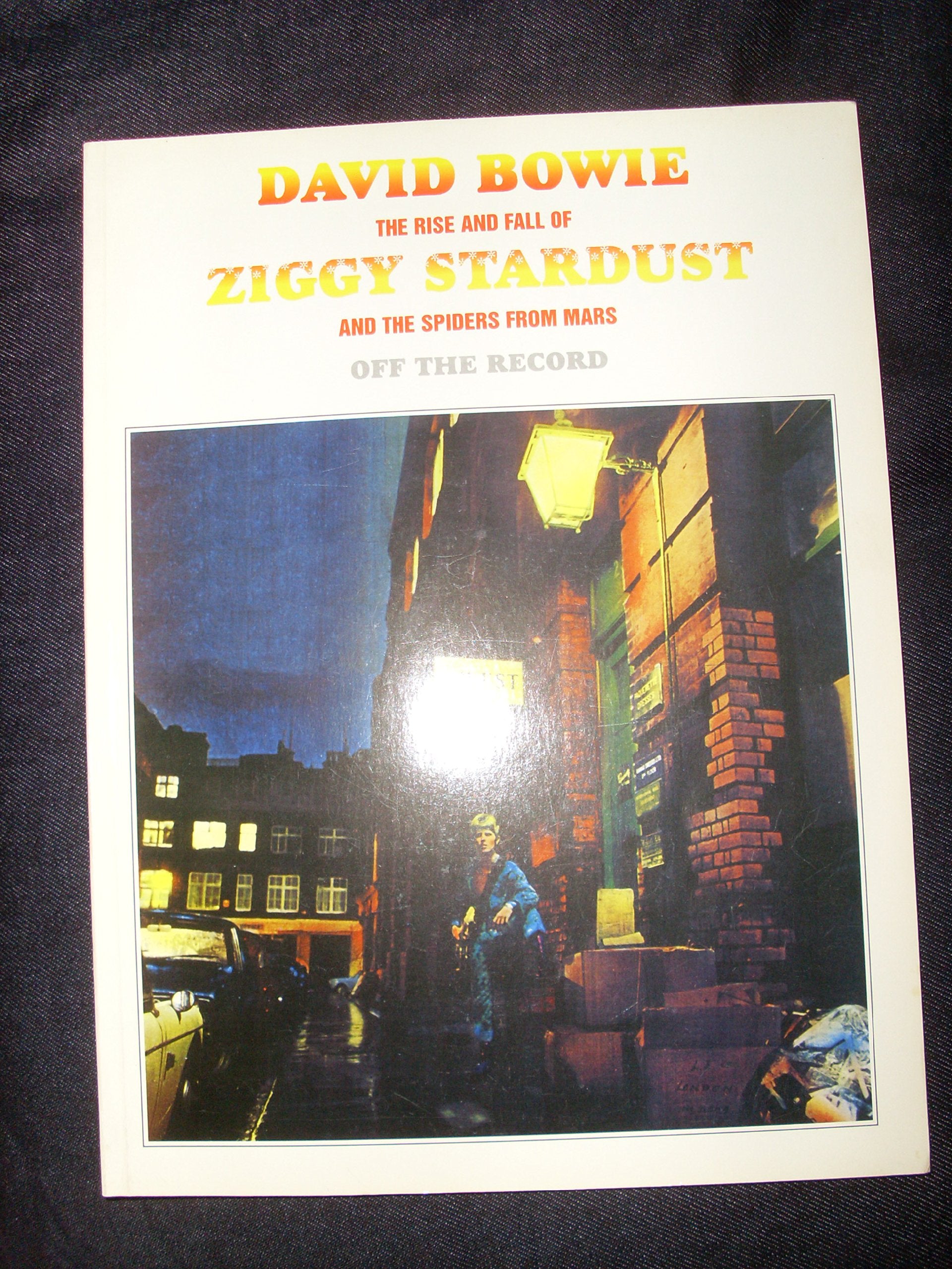 Bowie, David: The Rise and Fall of Ziggy Stardust and the Spiders from Mars - Off the Record book
