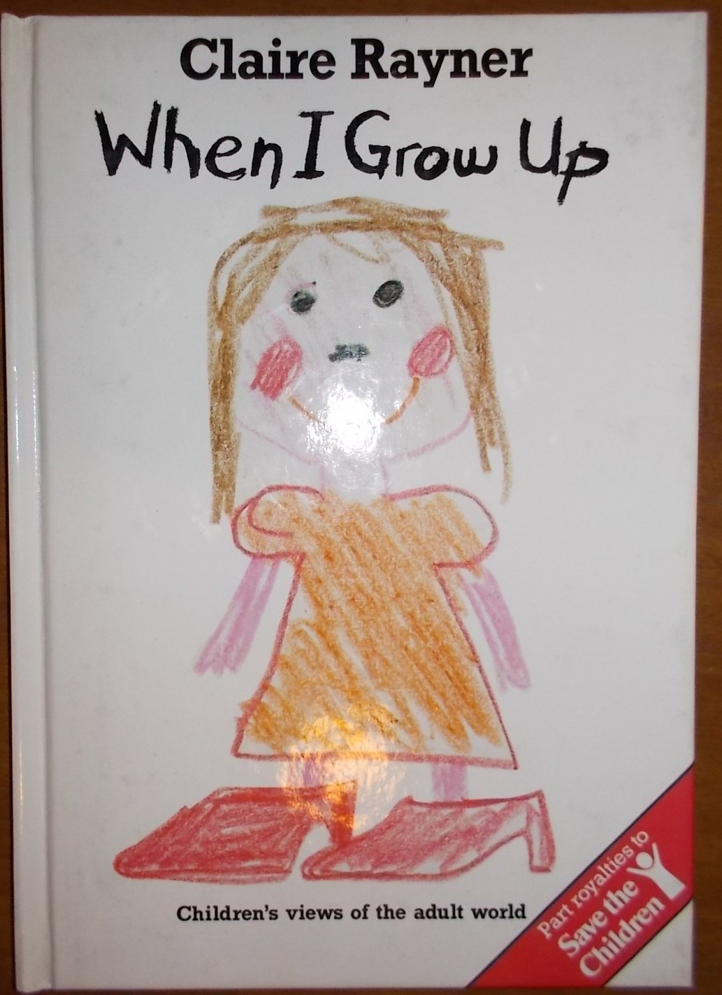 When I Grow Up: Children's Views of the Adult World Books