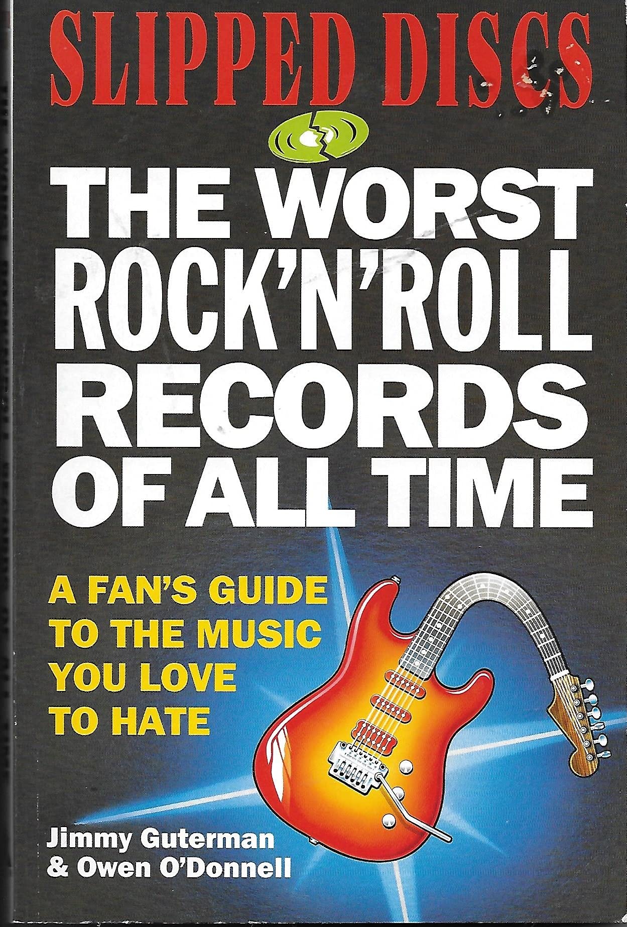 Slipped Discs: Worst Rock 'n' Roll Records of All Times book