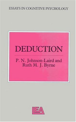 Deduction (Essays in Cognitive Psychology) Psychology