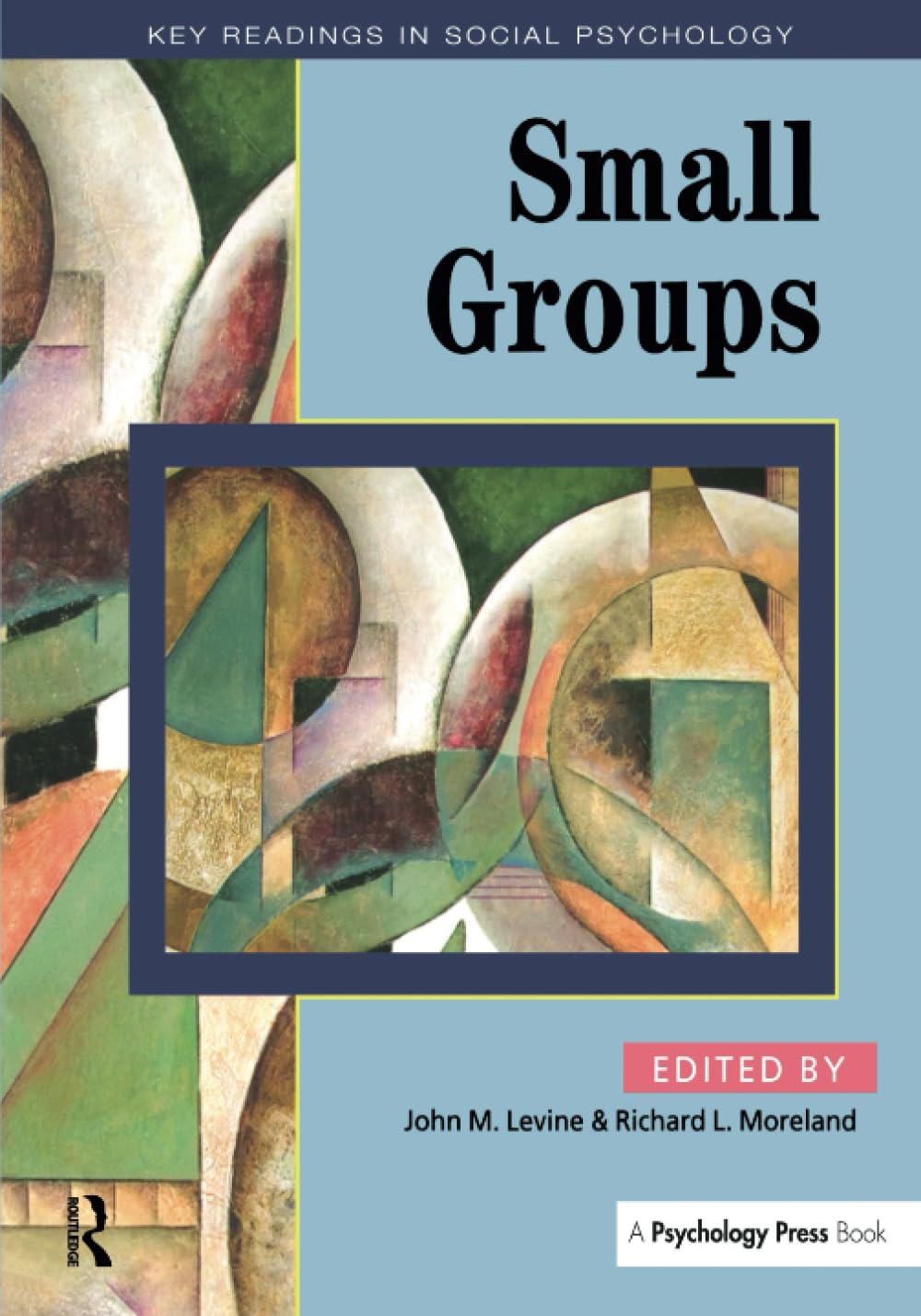 Small Groups: Essential Readings (Key Readings in Social Psychology) Social Sciences