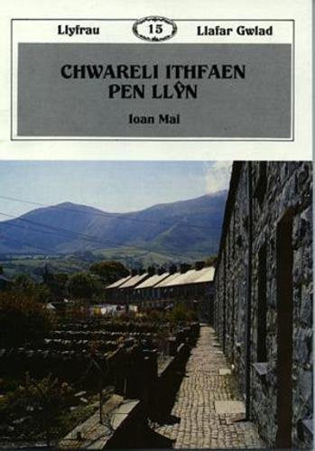 Llyfrau Llafar Gwlad:15. Chwareli Ithfaen Pen Llŷn Politics & History