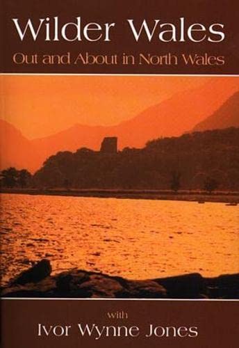 Wilder Wales - Out and About in North Wales Leisure, Home & Garden