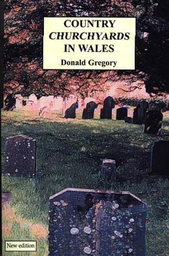 Country Churchyards in Wales Politics & History