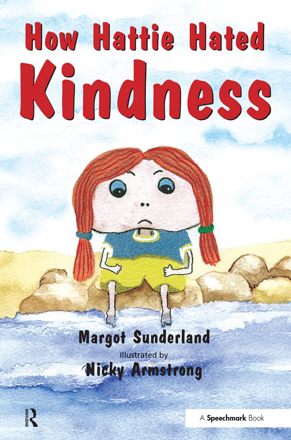 How Hattie Hated Kindness: A Story for Children Locked in Rage of Hate (Helping Children With Feelings, Band 2) Education & Training