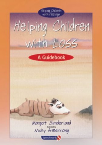 Helping Children With Loss: A Guidebook (1) (Helping Children With Feelings, Band 1) Psychology