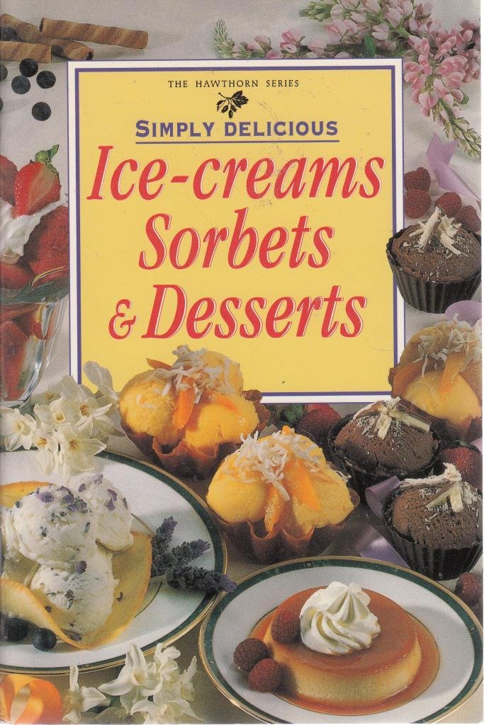 Ice Creams, Sorbets and Desserts (Hawthorn S.) Leisure, Home & Garden