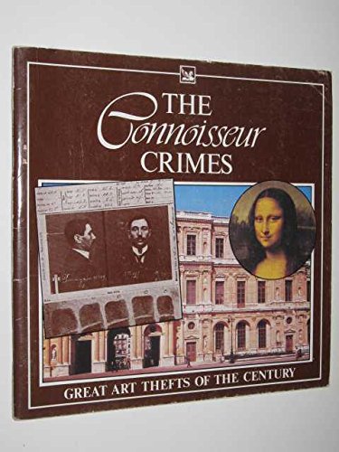 The Connoisseur Crimes: Great Art Thefts of the Century Books
