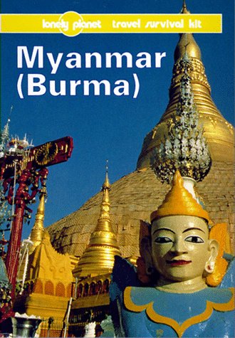 Myanmar (Burma): A Travel Survival Kit (Lonely Planet Travel Survival Kit) Leisure, Home & Garden