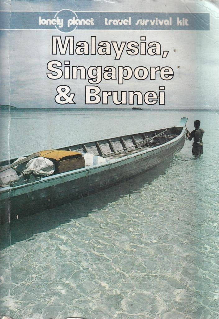 Malaysia, Singapore and Brunei: A Travel Survival Kit (Lonely Planet Travel Survival Kit) Leisure, Home & Garden