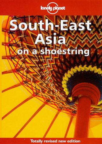 South East Asia on a Shoestring (Lonely Planet Shoestring Guide) Leisure, Home & Garden