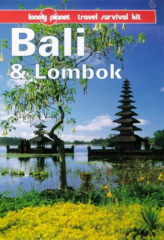Lonely Planet Bali & Lombok: Travel Survival Kit (LONELY PLANET BALI AND LOMBOK) Leisure, Home & Garden