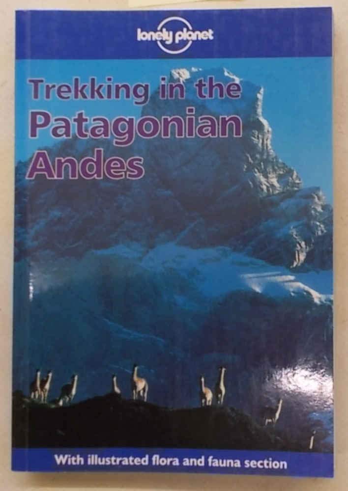 Trekking in the Patagonian Andes (Lonely Planet Walking Guides) Leisure, Home & Garden