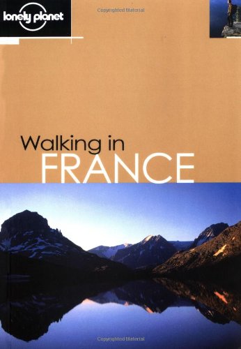 Lonely Planet Walking in France (LONELY PLANET WALKING GUIDES) Leisure, Home & Garden
