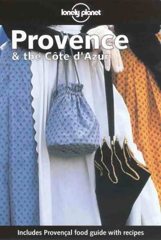 Provence and the Cote D'Azur (Lonely Planet Travel Guides) Leisure, Home & Garden