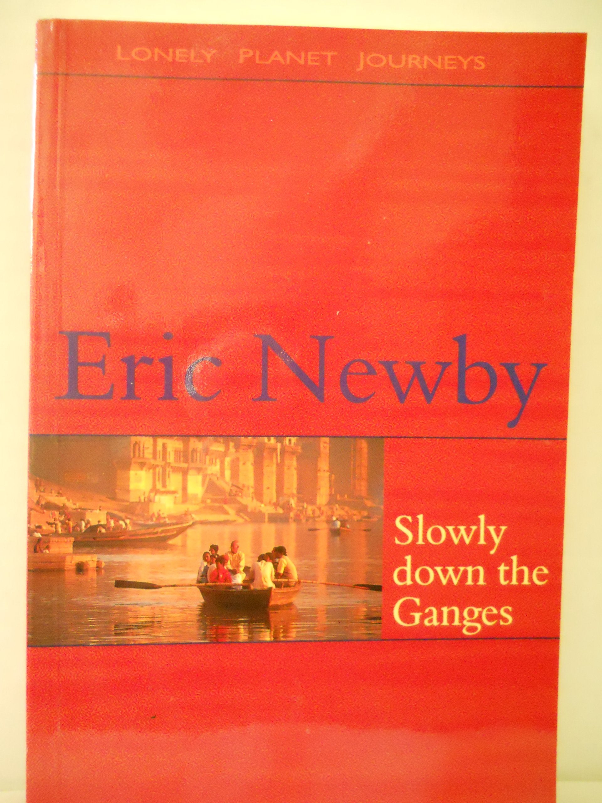 Lonely Planet Slowly Down the Ganges (Lonely Planet Journeys) Leisure, Home & Garden