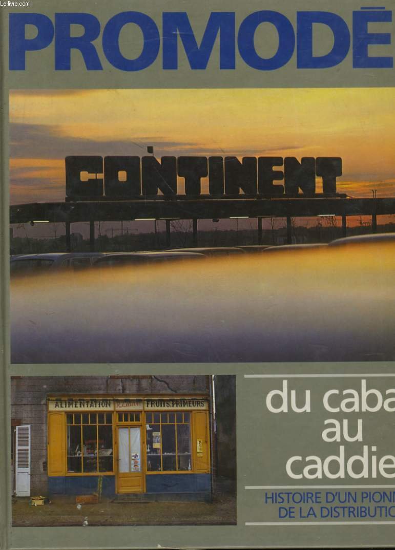 Promodes: Du cabas au caddie, histoire d'un pionnier de la distribution book