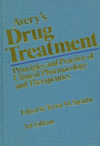 Avery's Drug Treatment: Principles and Practice of Clinical Pharmacology and Therapeutics Medicine