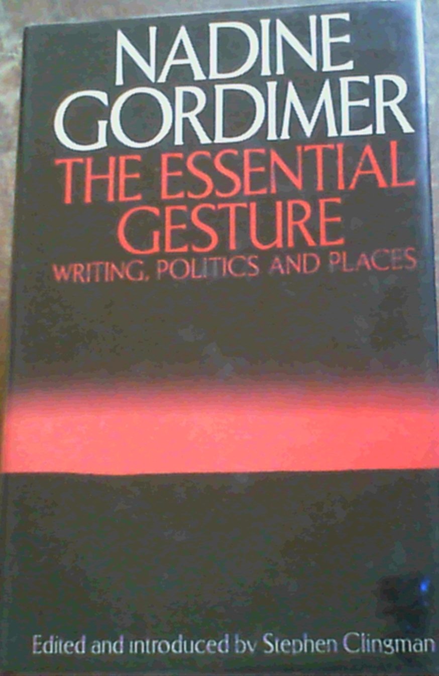 The Essential Gesture: Writings, Politics and Places book