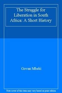 The Struggle for Liberation in South Africa: A Short History Books