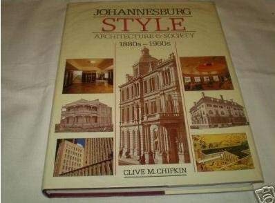 Johannesburg Style: Architecture and Society 1880s-1960s book
