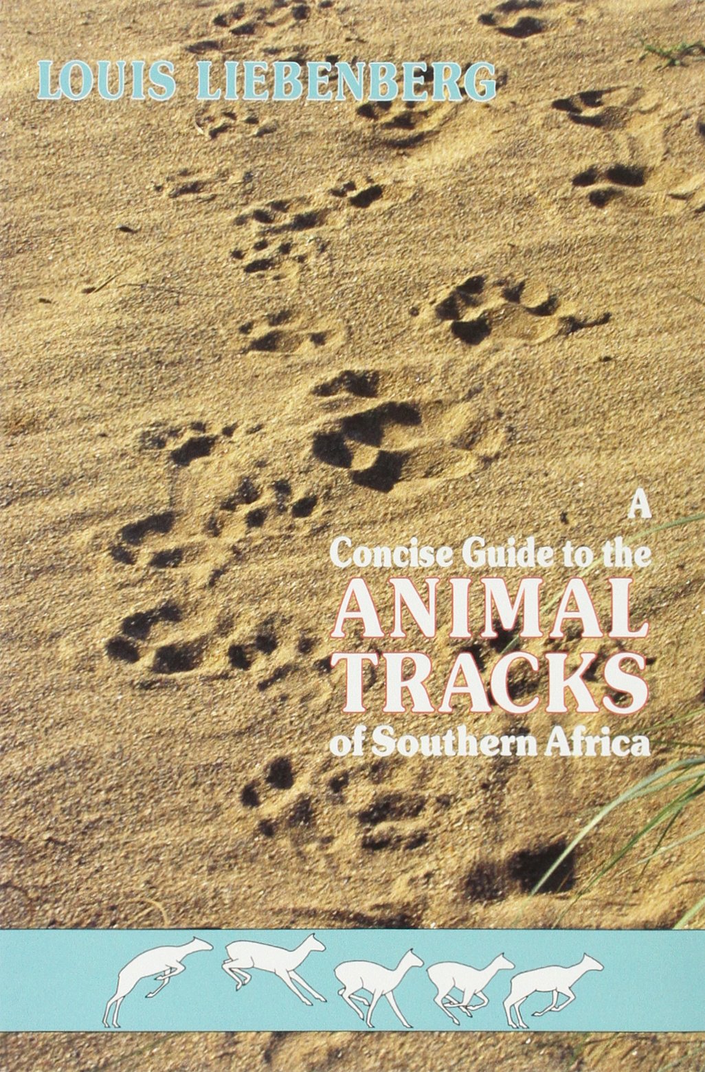 A Concise Guide to the Animal Tacks of Southern Africa book