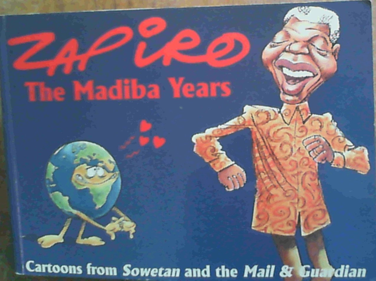 Zapiro: The Madiba Years: Cartoons from Sowetan and the Mail and Guardian book