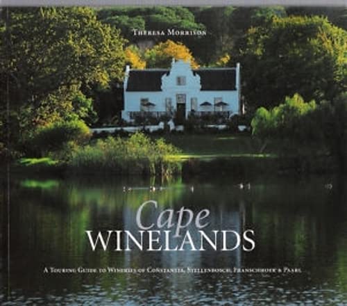 Cape Wineries: A Day-tripper's Guide to the Cape Winelands Leisure, Home & Garden