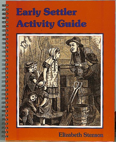 Early Settler Activity Guide (Early Settler Life Series) Education & Training
