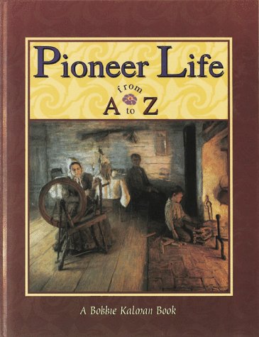 Pioneer Life from a to Z (Alphabasics) Non-fiction