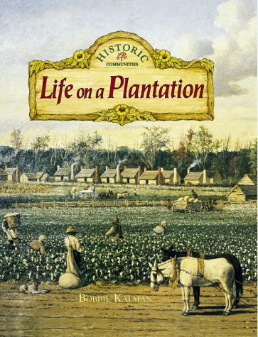 Life on a Plantation (Historic Communities) Politics & History