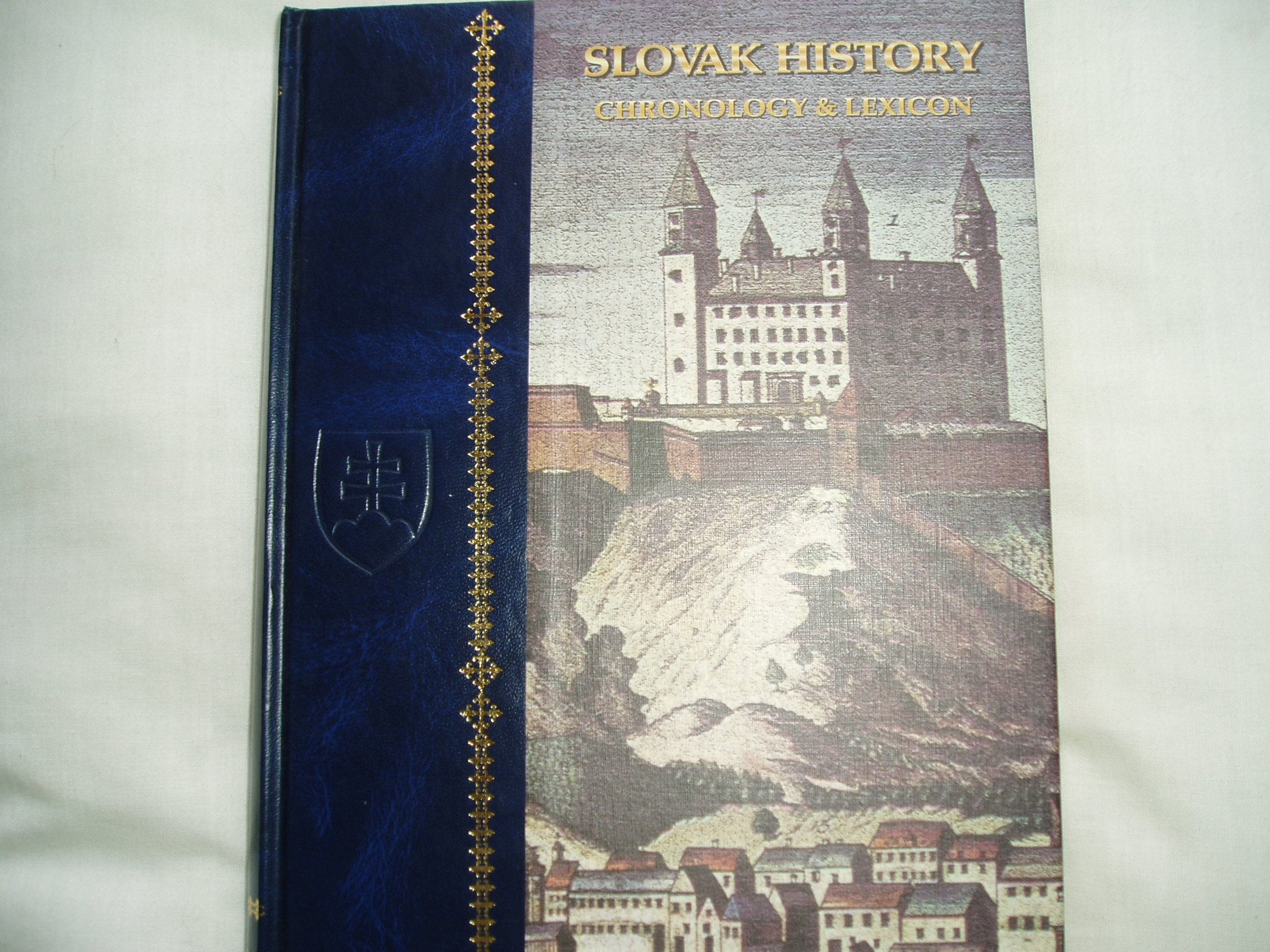 Slovak History: Chronology & Lexicon: Chronology and Lexicon Politics & History