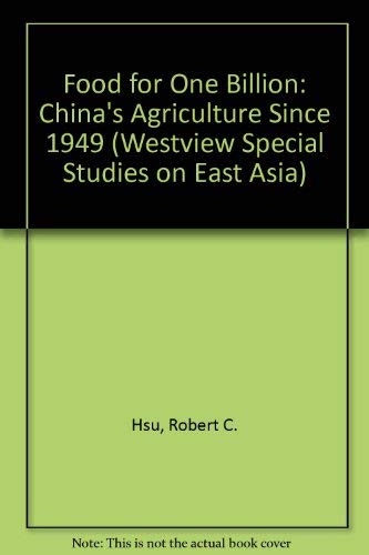 Food For One Billion: China's Agriculture Since 1949 (WESTVIEW SPECIAL STUDIES ON EAST ASIA) Politics & History