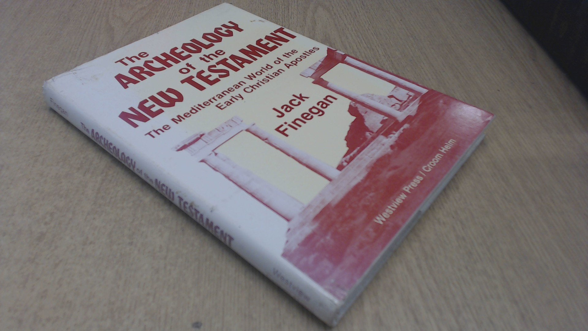 The Archaeology Of The New Testament: The Mediterranean World Of The Early Christian Apostles Social Sciences