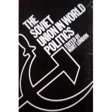 The Soviet Union In World Politics Politics & History