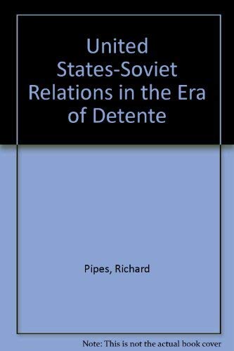 U.s.-soviet Relations In The Era Of Detente Business, Finance & Career