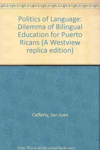 The Politics Of Language: The Dilemma Of Bilingual Education For Puerto Ricans Learning & Reference