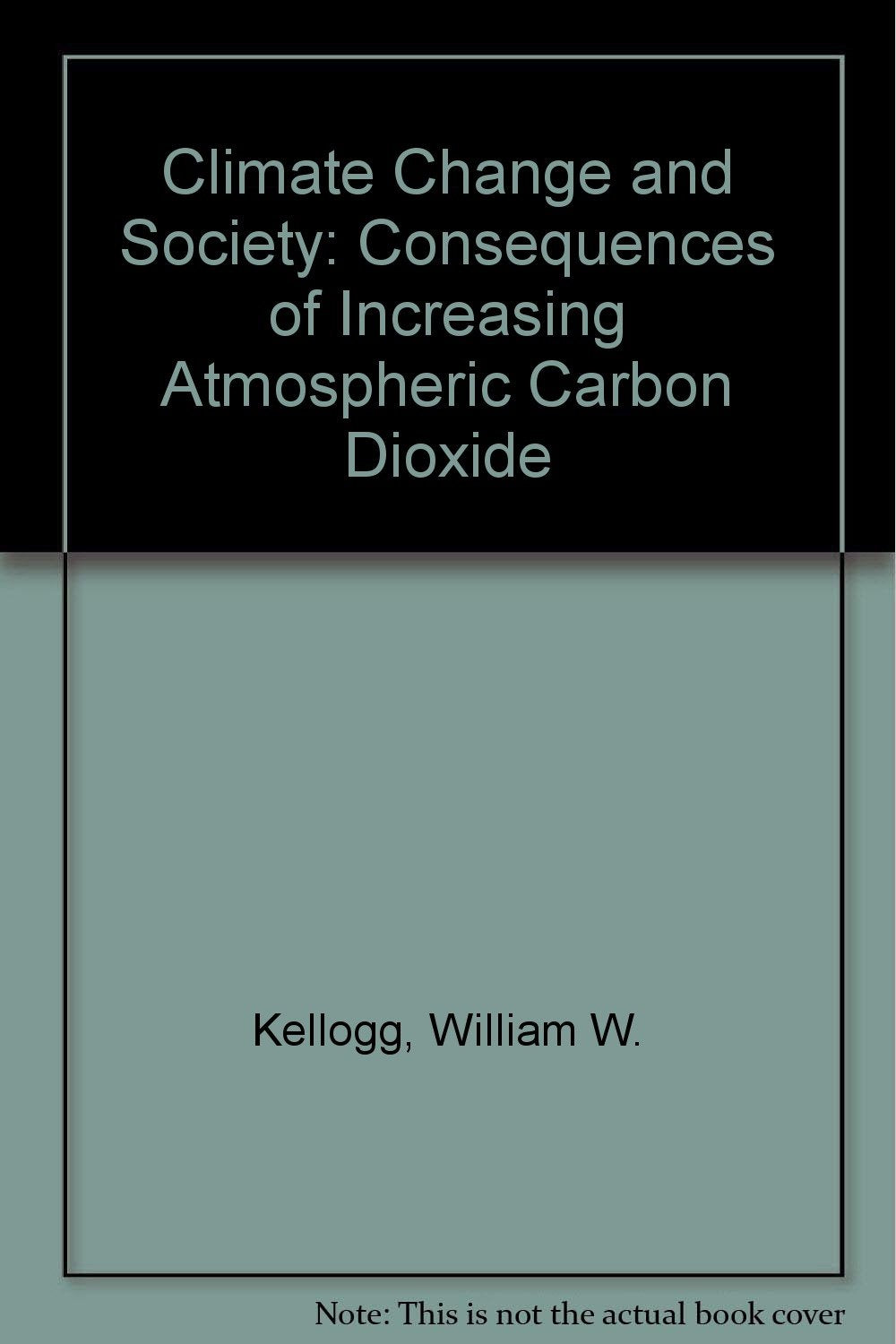 Climate Change And Society: Consequences Of Increasing Atmospheric Carbon Dioxide Business & Technology
