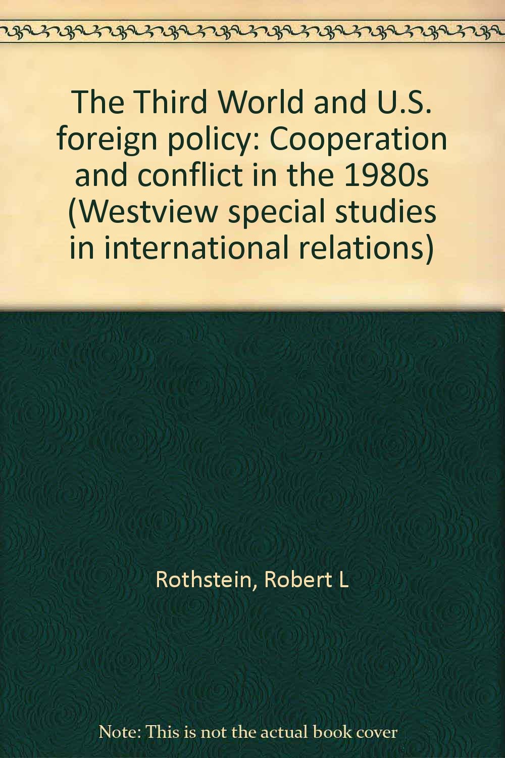 The Third World And U.s. Foreign Policy: Cooperation And Conflict In The 1980s Social Sciences