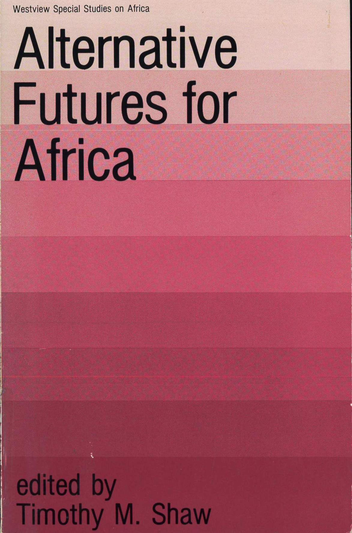 Alternative Futures For Africa (Westview Special Studies on Africa) Business, Finance & Career